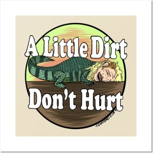A Little Dirt Don’t Hurt Posters and Art